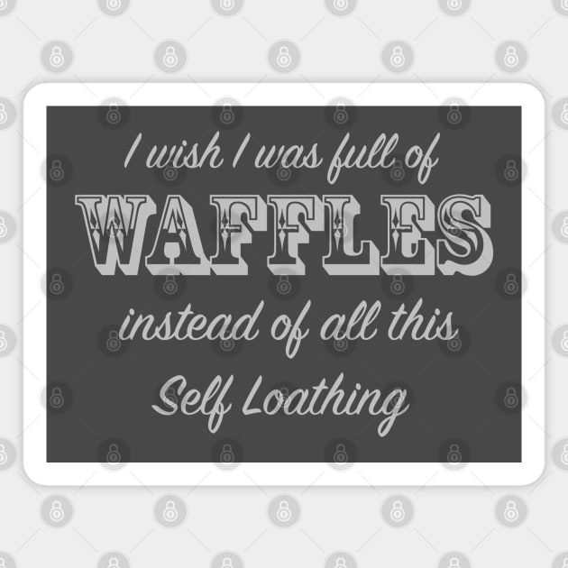 Full of Waffles Magnet by BlimpCo